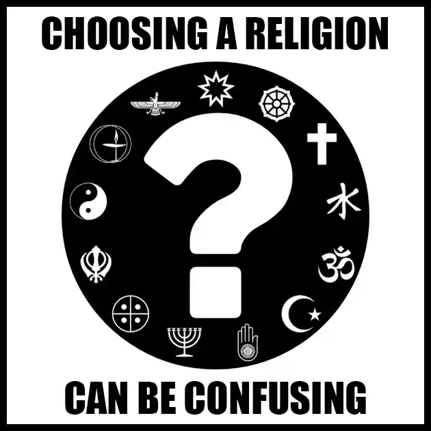 Choosing a religion can be confusing