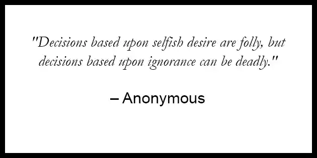 Decisions based upon desire are folly by Anonymous